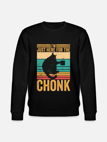 Chonk Meme Cat I'm Just Here for the Chonk - Stanley/Stella CHANGER Unisex Organic Sweatshirt - black