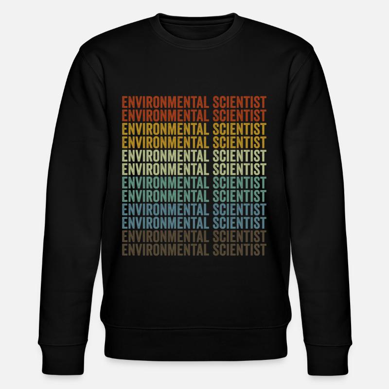 Environmental Scientist Environmental Scientist - Stanley/Stella CHANGER Unisex Organic Sweatshirt - black
