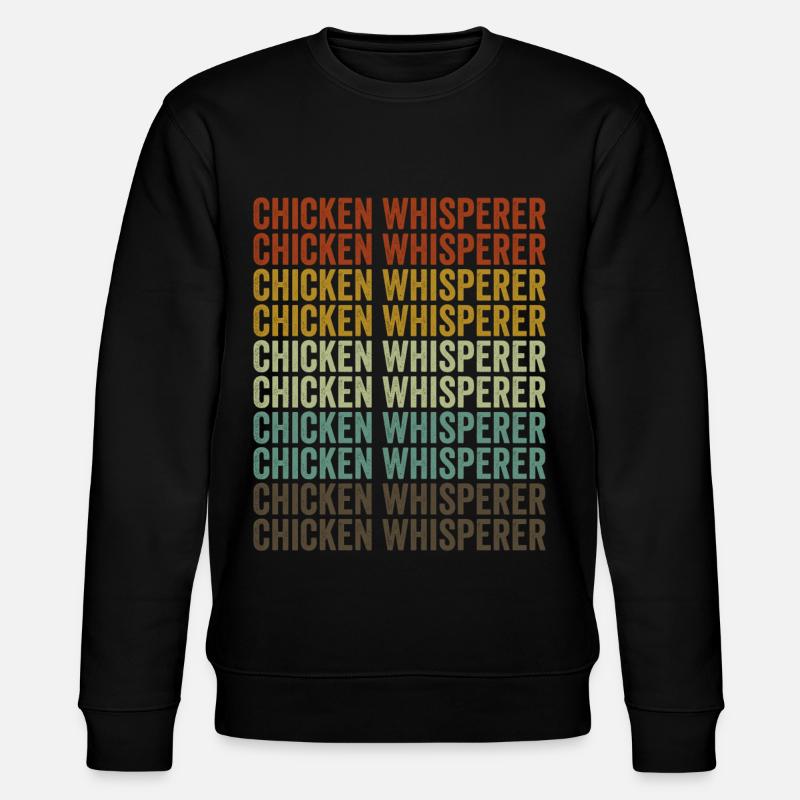 Chicken Whisperer Farmer Chicken Lovers - Stanley/Stella CHANGER Unisex Organic Sweatshirt - black