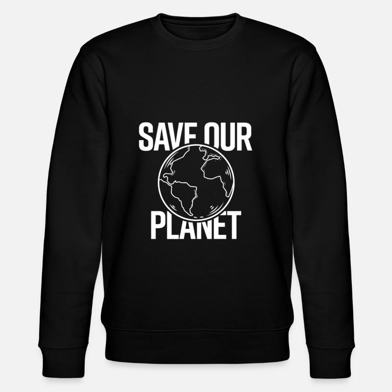 save our planet - Sweat bio CHANGER Stanley/Stella Unisexe - noir