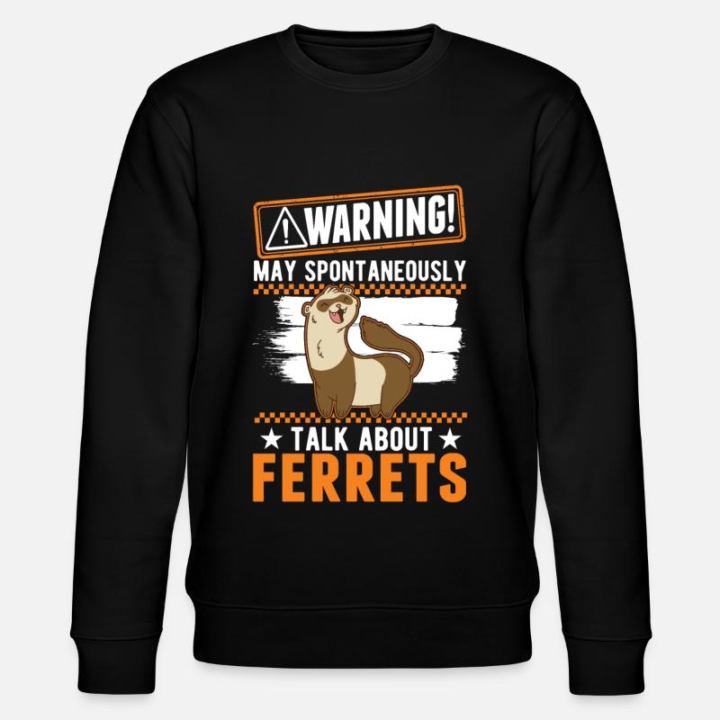 Warning Ferret Ferret Gift - Stanley/Stella CHANGER Unisex Organic Sweatshirt - black