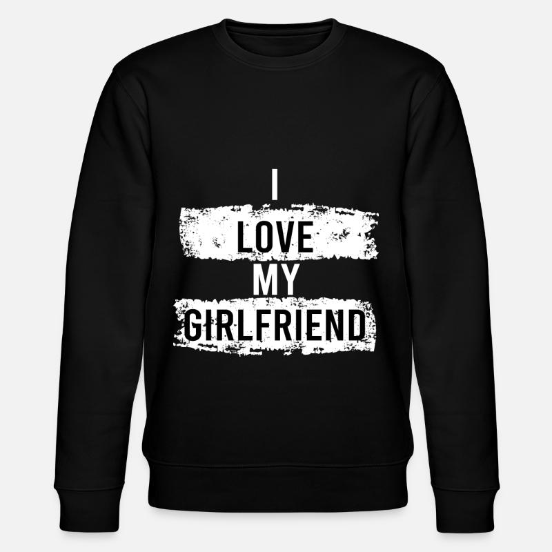 I Love my Girlfriend - Sweat bio CHANGER Stanley/Stella Unisexe - noir