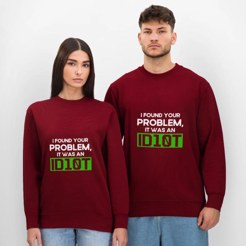 I Found Your Problem It Was An Idiot Software Develop Stanley/Stella CHANGER Unisex Organic Sweatshirt