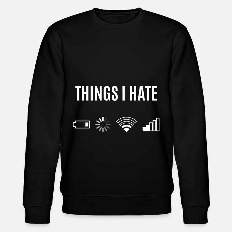 Things I Hate - Sweat bio CHANGER Stanley/Stella Unisexe - noir