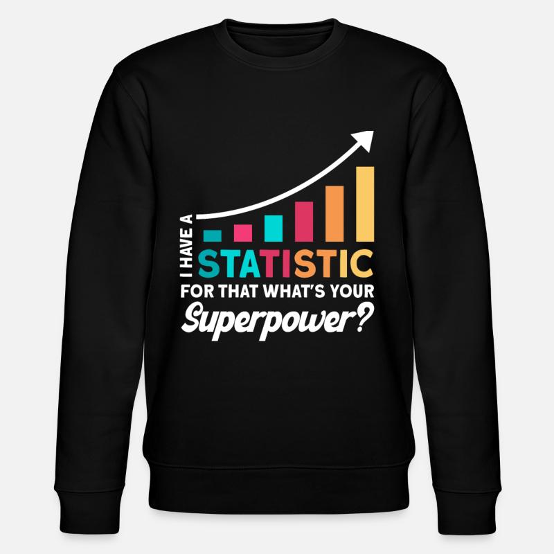 Analyste statistique Statisticien Gift - Sweat bio CHANGER Stanley/Stella Unisexe - noir