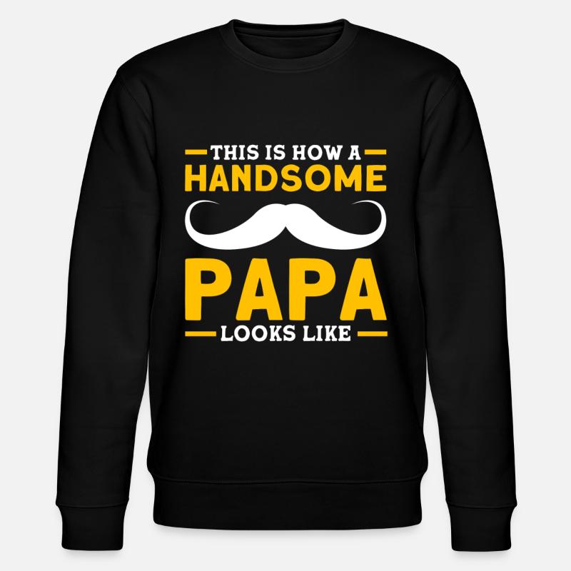 Handsome Father Dad Papa - Stanley/Stella CHANGER Unisex Organic Sweatshirt - black