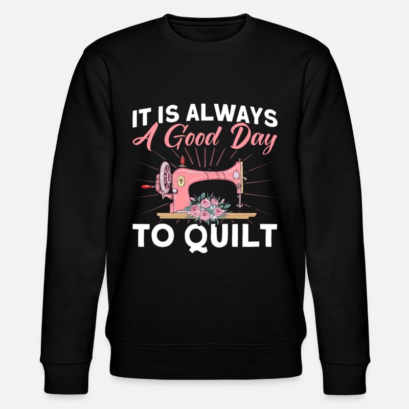Seamstresses Quilting Lovers Quilting - Stanley/Stella CHANGER Unisex Organic Sweatshirt - black