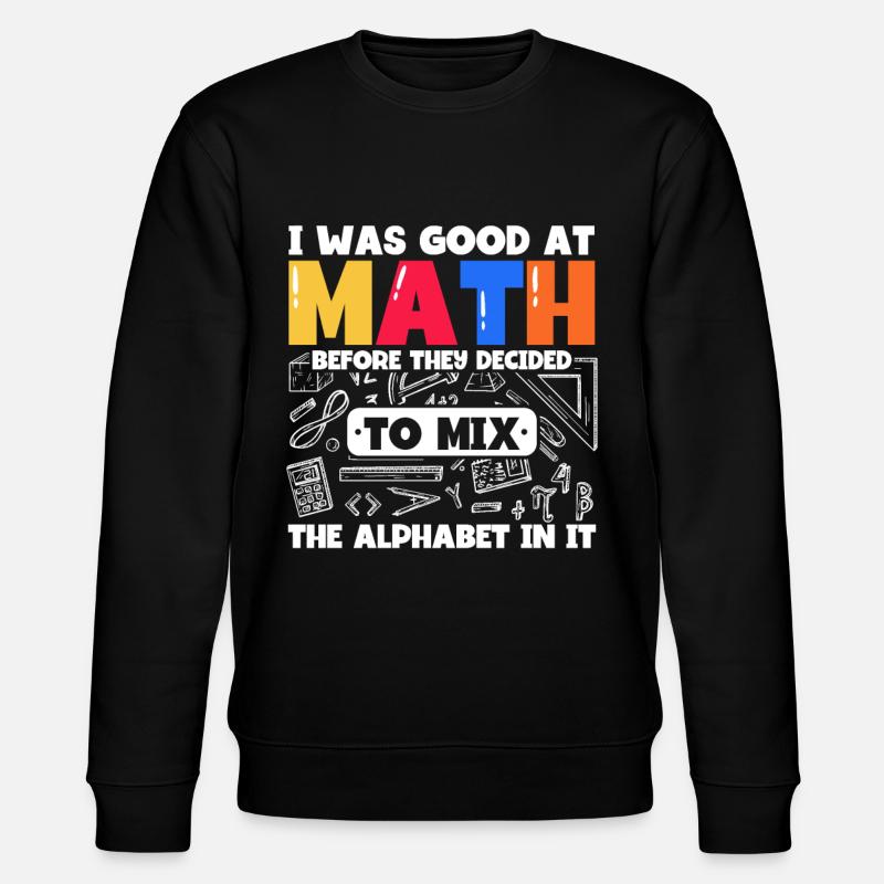 Math Mathématiques Sciences Math Cadeau - Sweat bio CHANGER Stanley/Stella Unisexe - noir