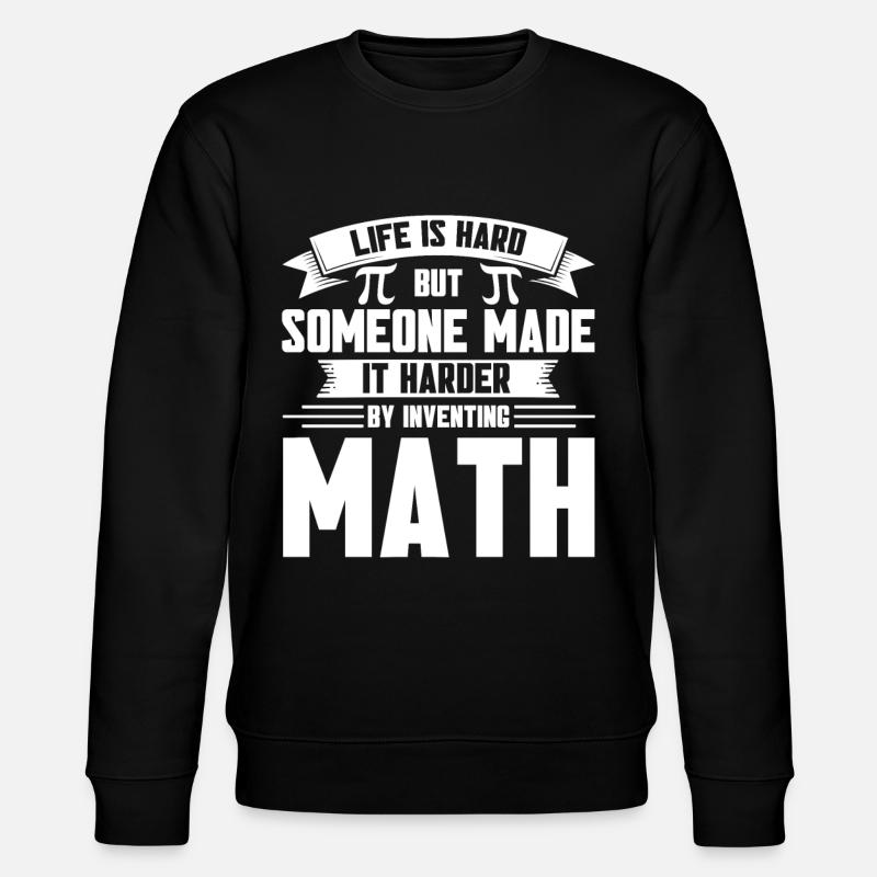 Math Mathématiques Sciences Math Cadeau - Sweat bio CHANGER Stanley/Stella Unisexe - noir