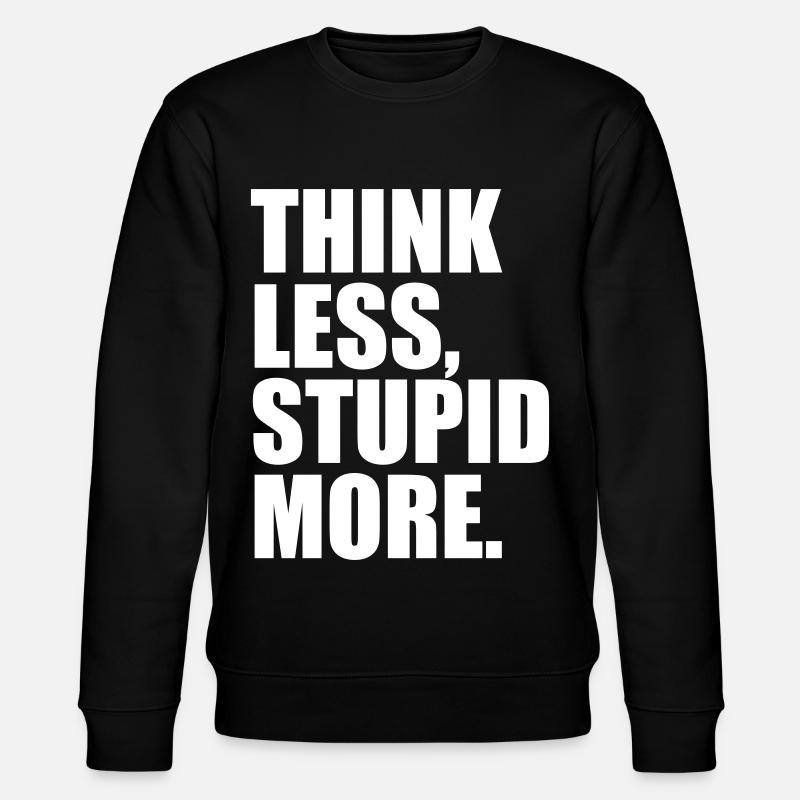 PENSER MOINS STUPIDE PLUS - Sweat bio CHANGER Stanley/Stella Unisexe - noir