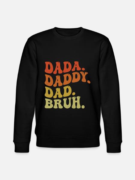 Dada Daddy Dad Bruh Retro - Stanley/Stella CHANGER Unisex Organic Sweatshirt - black