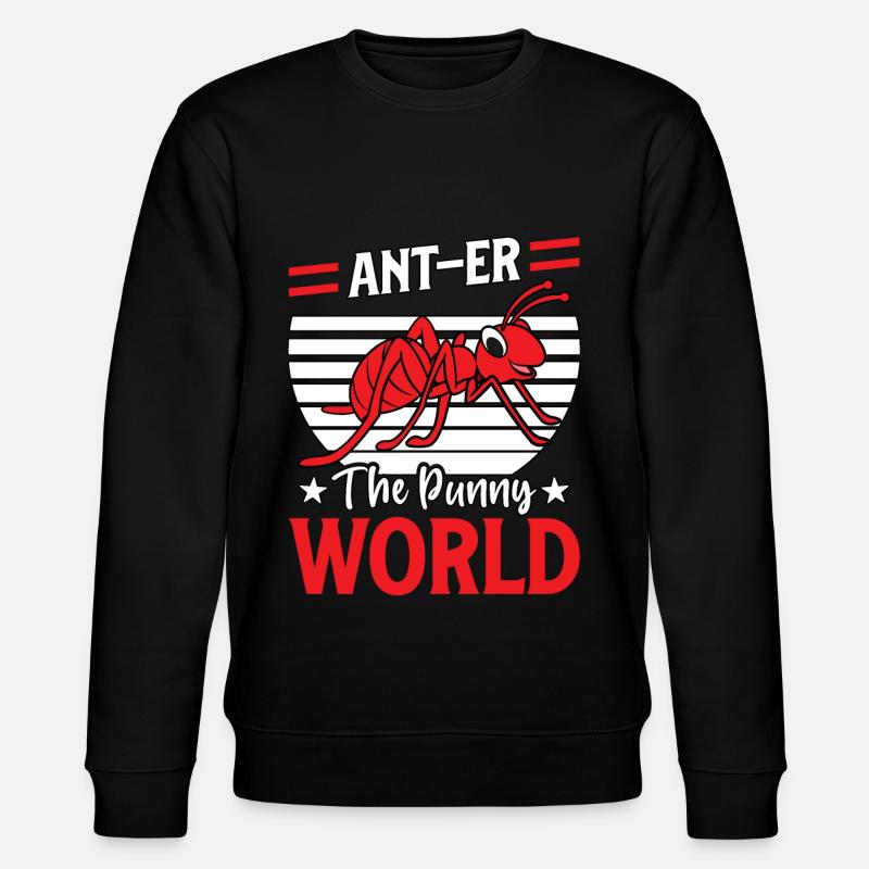 Ant-euh le monde drôle - Sweat bio CHANGER Stanley/Stella Unisexe - noir