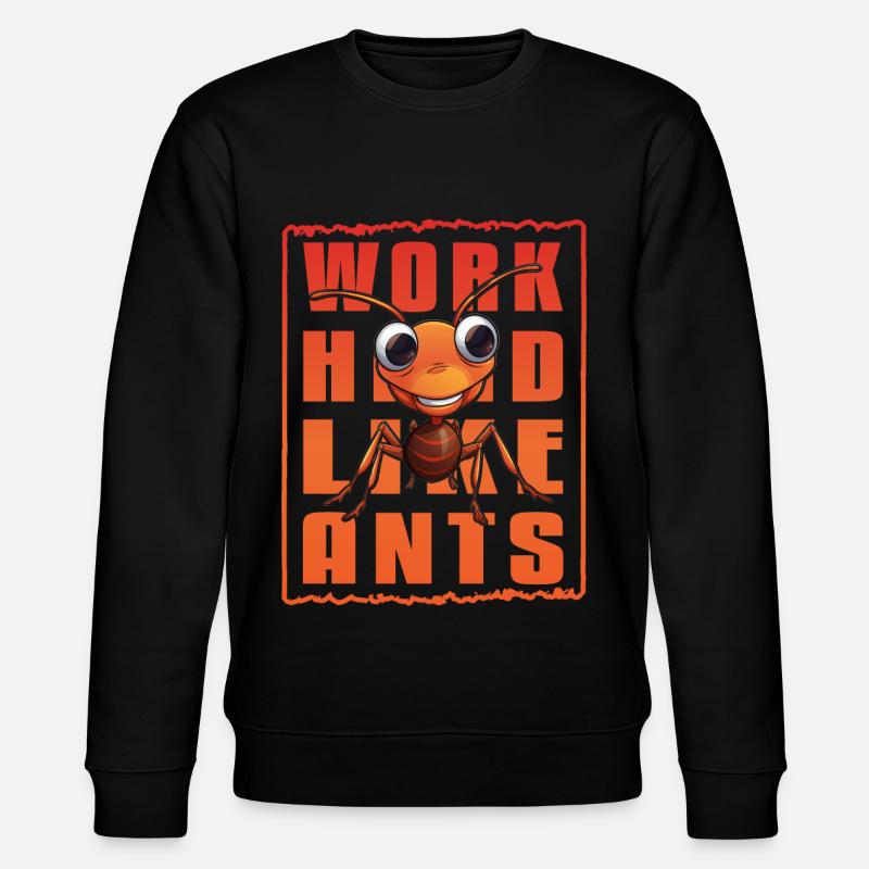 Travaillez dur comme des fourmis - Sweat bio CHANGER Stanley/Stella Unisexe - noir