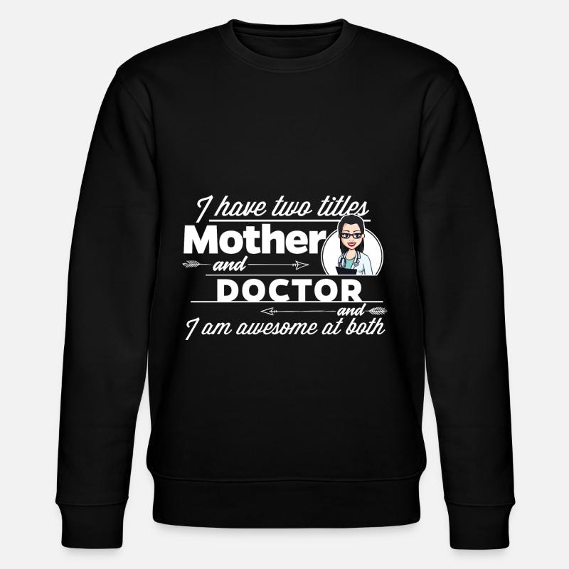 Ärztin & Medizinerin - Und Mutter - Stanley/Stella Unisex Bio-Sweatshirt CHANGER  - Schwarz
