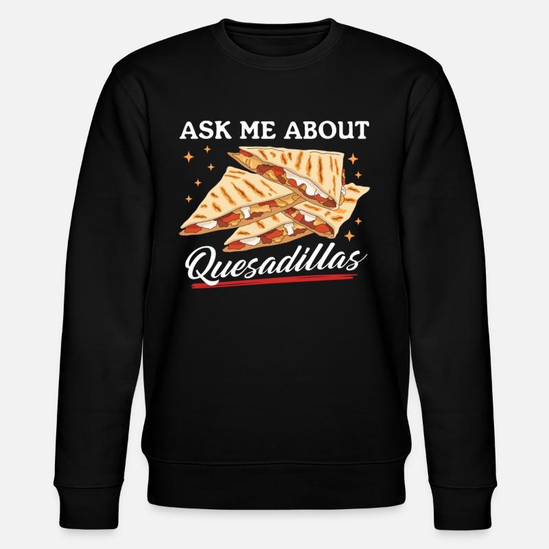 Quesadilla Tortillas Quesadillas Geschenk - Stanley/Stella Unisex Bio-Sweatshirt CHANGER - Schwarz