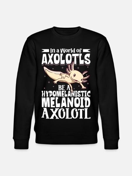 Be a Hypomelanistic melanoid Axolotl - Stanley/Stella CHANGER Unisex Organic Sweatshirt - black