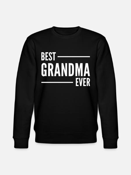 BEST GRANDMA EVER. GRANDMA GIFT. - Stanley/Stella CHANGER Unisex Organic Sweatshirt - black