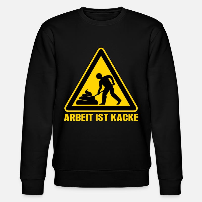 Arbeit ist kacke - Stanley/Stella Unisex Bio-Sweatshirt CHANGER  - Schwarz