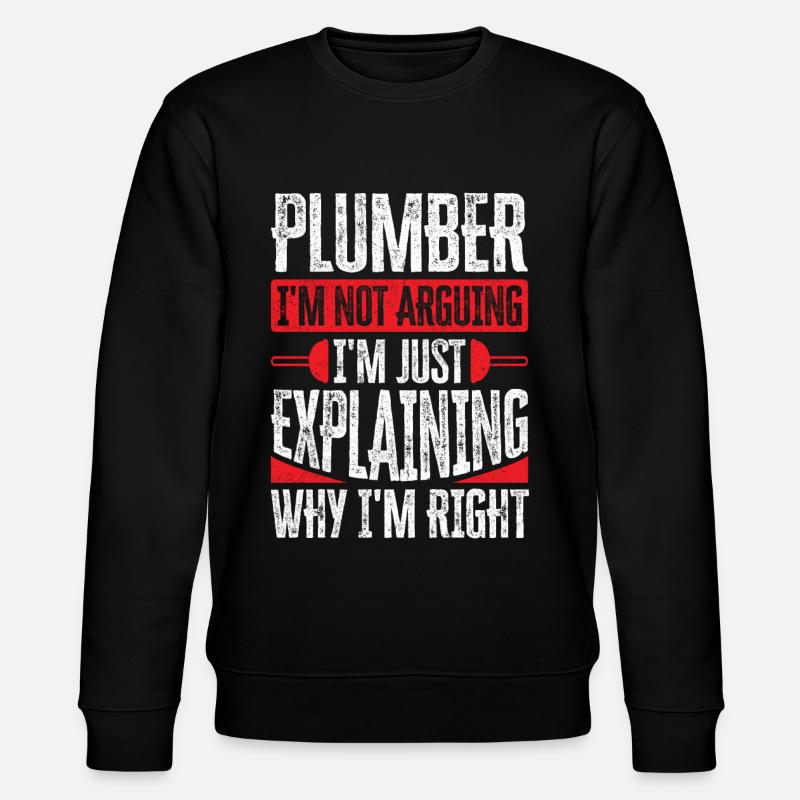 Plumber I am Not Arguing - Stanley/Stella Unisex Bio-Sweatshirt CHANGER  - Schwarz