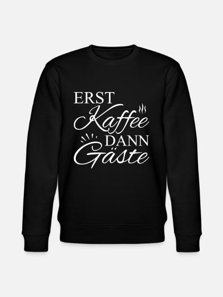 Erst Kaffee Dann Gäste - Stanley/Stella Unisex Bio-Sweatshirt CHANGER  - Schwarz