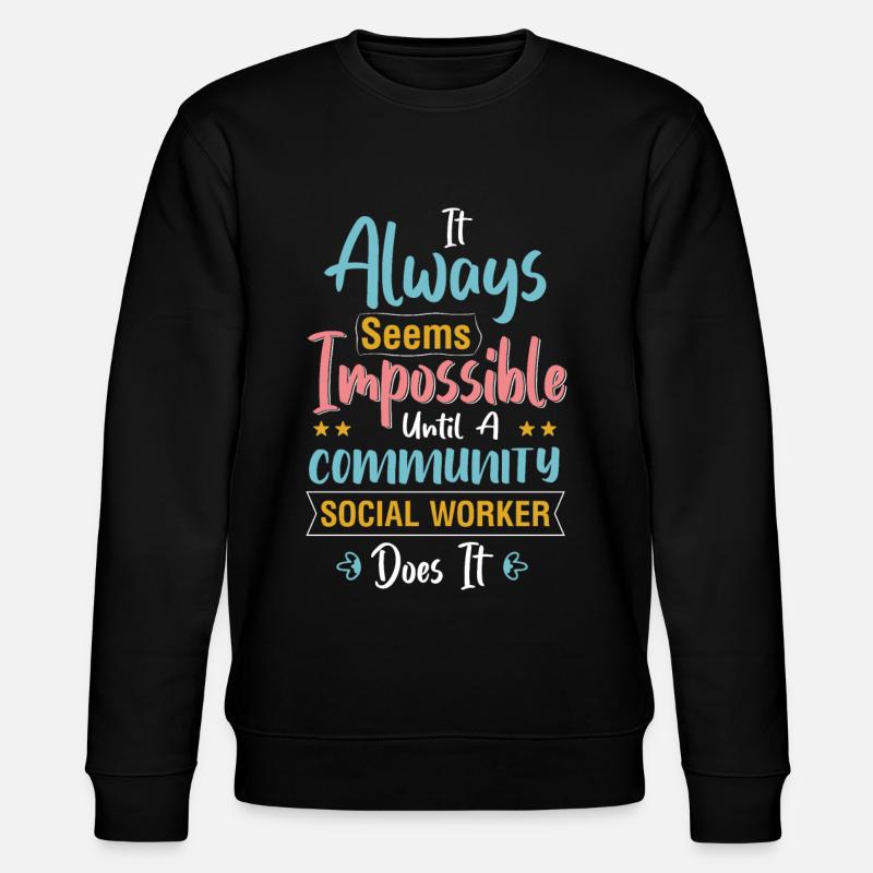 It Always Seems Impossible Until - Stanley/Stella CHANGER Unisex Organic Sweatshirt - black