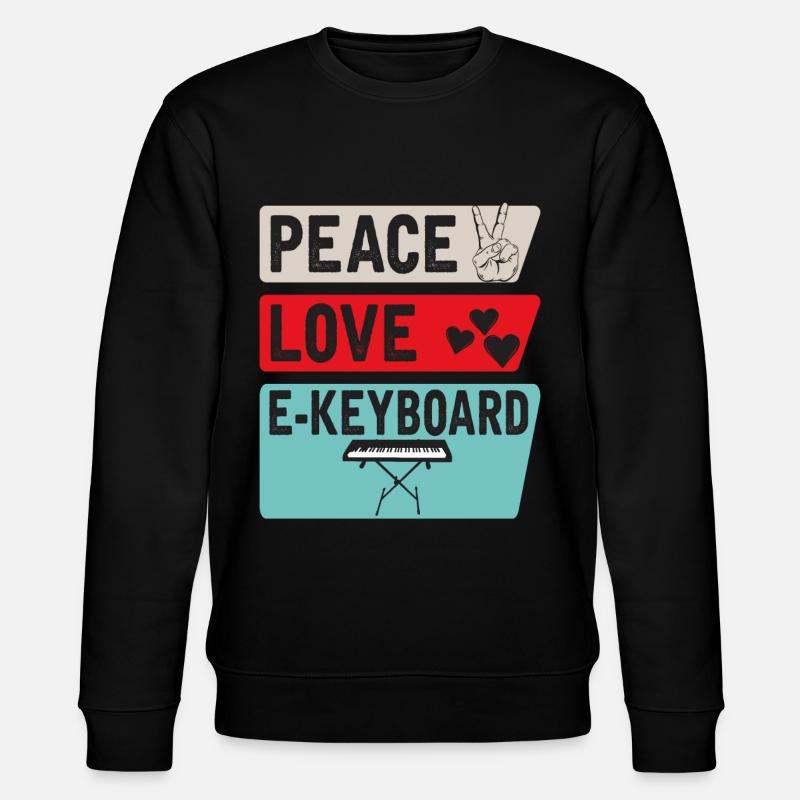 Peace Love E-Keyboard Piano Instrument - Stanley/Stella Unisex Bio-Sweatshirt CHANGER  - Schwarz