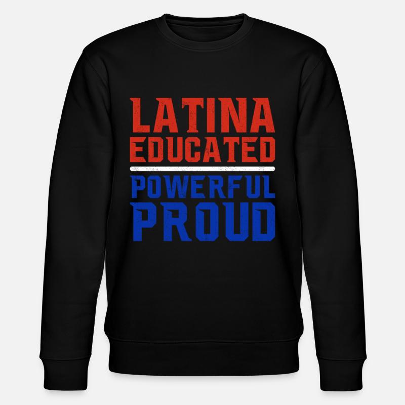 Latina Educated Powerful Proud Latin America - Stanley/Stella Unisex Bio-Sweatshirt CHANGER - Schwarz
