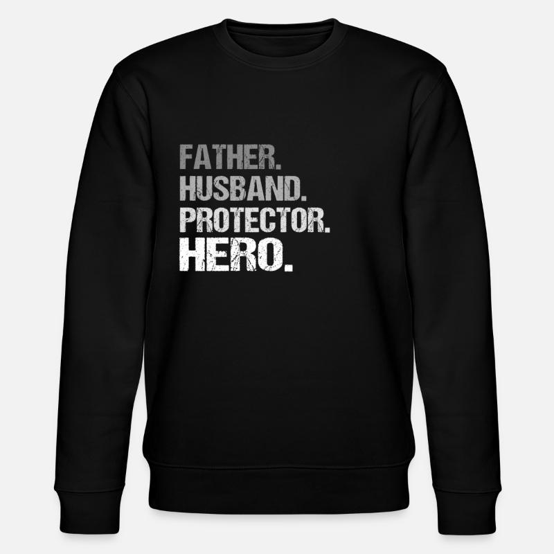 Father Husband Protector Hero - Stanley/Stella Unisex Bio-Sweatshirt CHANGER  - Schwarz