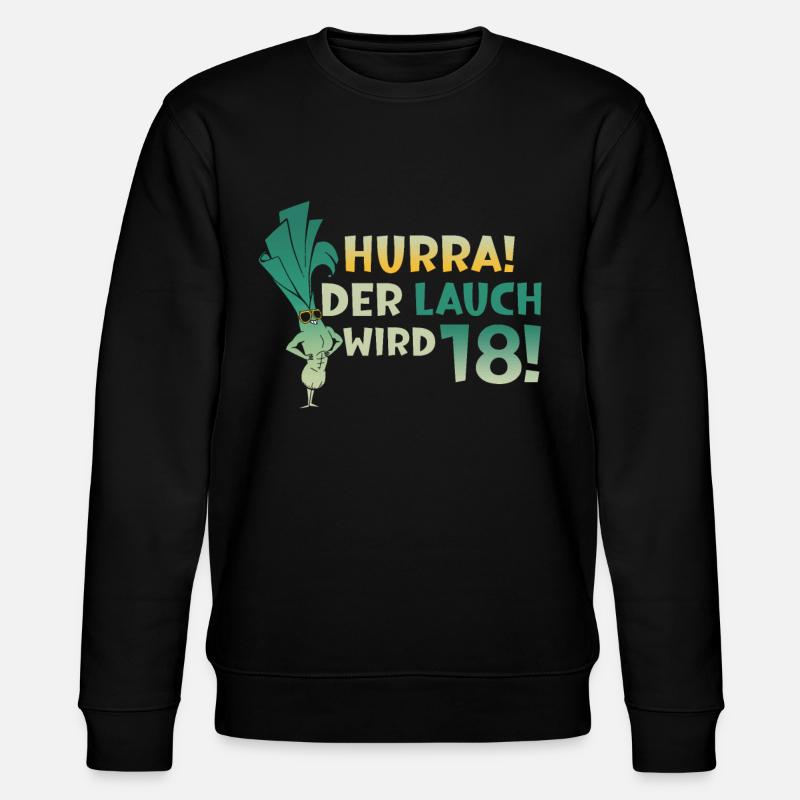 Hurra der Lauch wird 18 - Stanley/Stella Unisex Bio-Sweatshirt CHANGER  - Schwarz