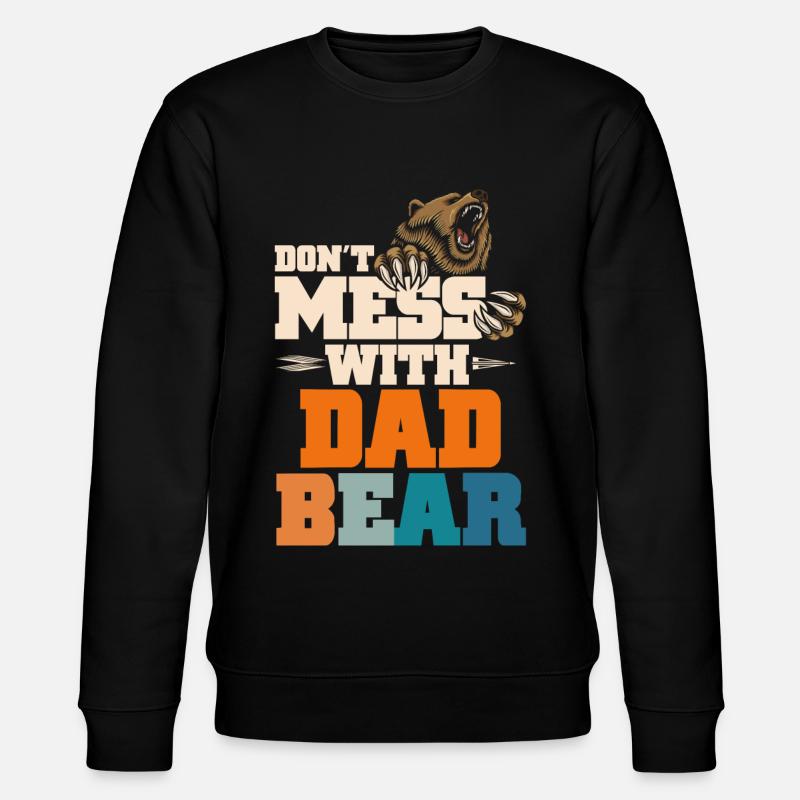 Don't Mess With Dad Bear - Stanley/Stella Unisex Bio-Sweatshirt CHANGER  - Schwarz