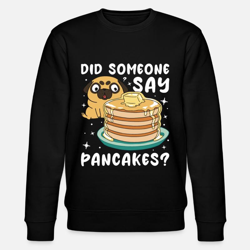 Did Someone Say Pancakes - Stanley/Stella Unisex Bio-Sweatshirt CHANGER  - Schwarz