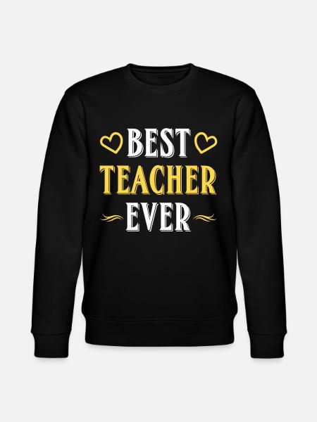 Best teacher ever - Stanley/Stella CHANGER Unisex Organic Sweatshirt - black