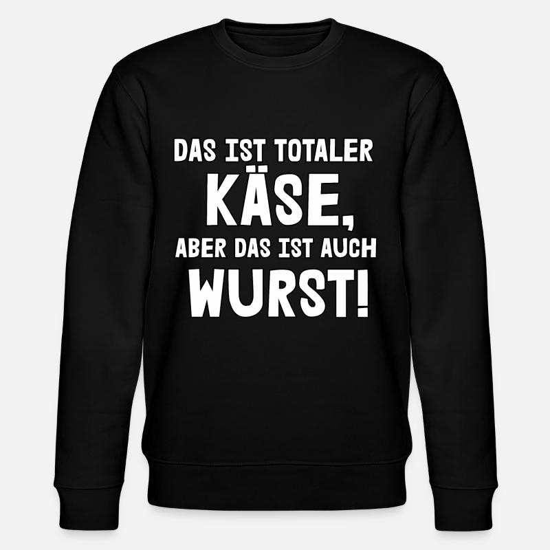 Das ist totaler Käse - Stanley/Stella Unisex Bio-Sweatshirt CHANGER  - Schwarz