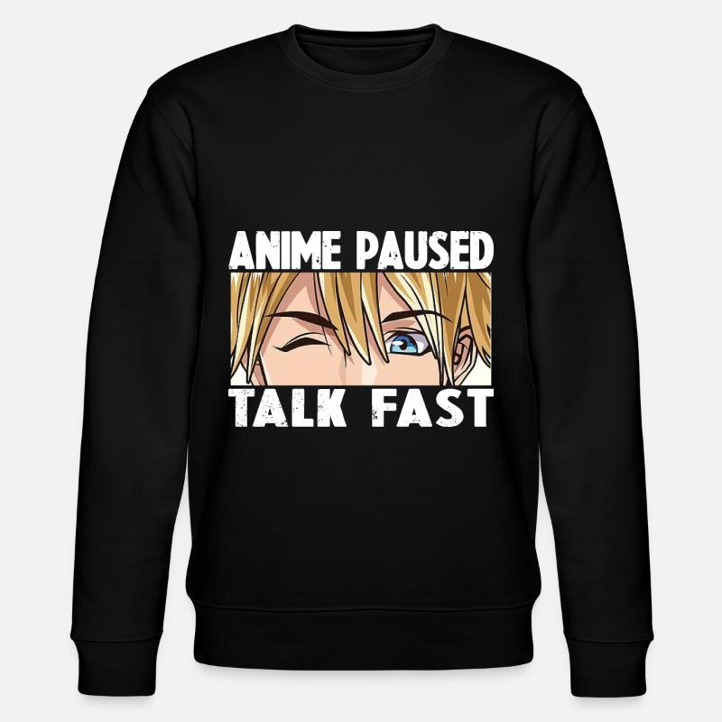 ANIME PAUSED TALK FAST - Stanley/Stella CHANGER Unisex Organic Sweatshirt - black