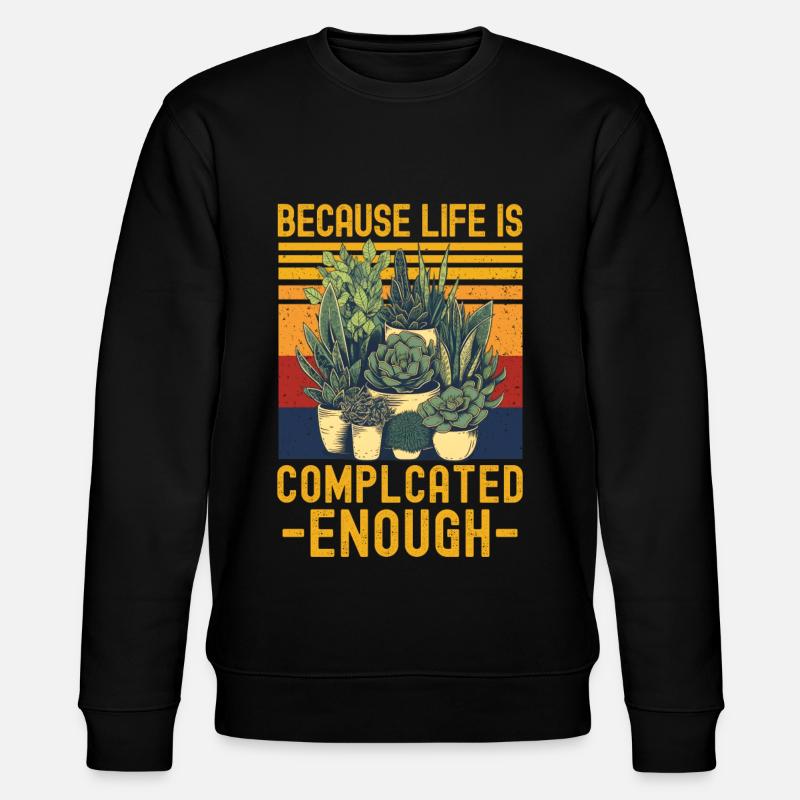 Succulentes drôle de dicton - Sweat bio CHANGER Stanley/Stella Unisexe - noir