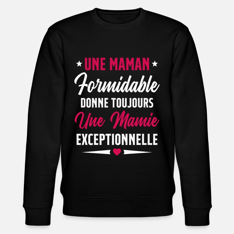 Grand-Mère - Une Mamie Exceptionnelle - Sweat bio CHANGER Stanley/Stella Unisexe - noir