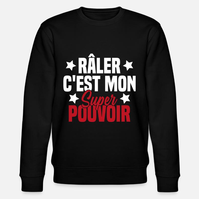 RALER C'EST MON SUPER POUVOIR - Sweat bio CHANGER Stanley/Stella Unisexe - noir