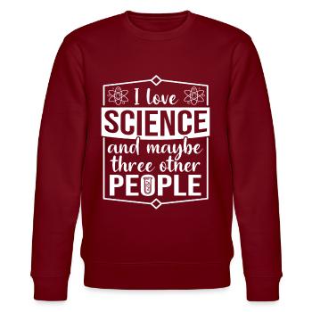 Science Scientists Researchers Saying - Stanley/Stella CHANGER Unisex Organic Sweatshirt - burgundy - Front - Nik (191cm) & Marisol (170cm)
