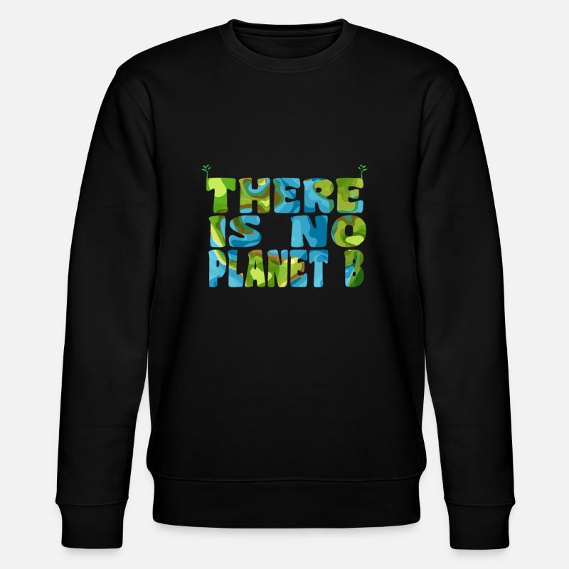 There is no Planet B Umweltschutz Geschenkidee - Stanley/Stella Unisex Bio-Sweatshirt CHANGER  - Schwarz