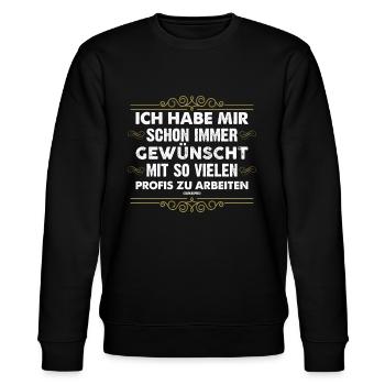 Profis Arbeiten Kollegen Lustig Ironie Geschenk - Stanley/Stella Unisex Bio-Sweatshirt CHANGER  - Schwarz - Vorne - Nik (191cm) & Marisol (170cm)