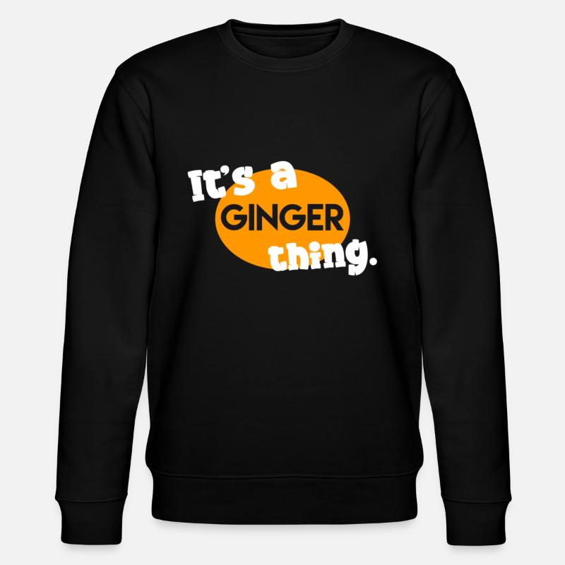 It's a ginger thing. - Stanley/Stella CHANGER Unisex Organic Sweatshirt - black