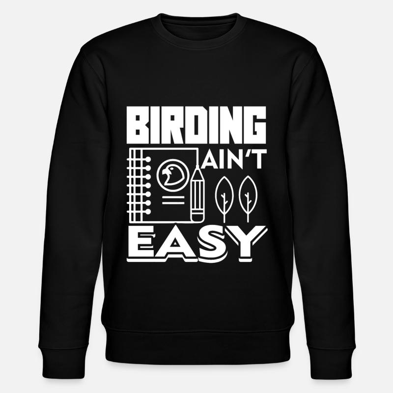 Birdwatching Birdwatching Ain't Easy - Stanley/Stella CHANGER Unisex Organic Sweatshirt - black