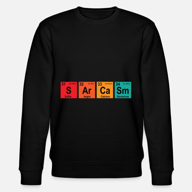 Sarkasmus Periodensystem Humor - Stanley/Stella Unisex Bio-Sweatshirt CHANGER  - Schwarz