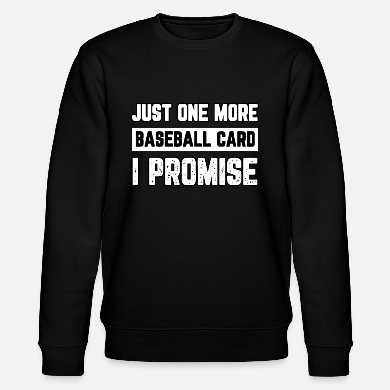 Nur noch eine Baseballkarte, versprochen - Stanley/Stella Unisex Bio-Sweatshirt CHANGER  - Schwarz