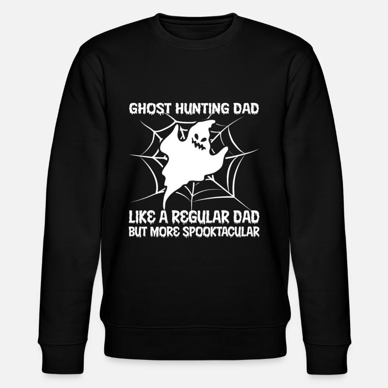 Ghost Hunting Dad - Stanley/Stella CHANGER Unisex Organic Sweatshirt - black