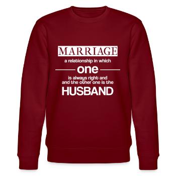 Ehe Frauen Haben Immer Recht Lustiger Spruch - Stanley/Stella Unisex Bio-Sweatshirt CHANGER  - Burgunderrot - Vorne - Nik (191cm) & Marisol (170cm)