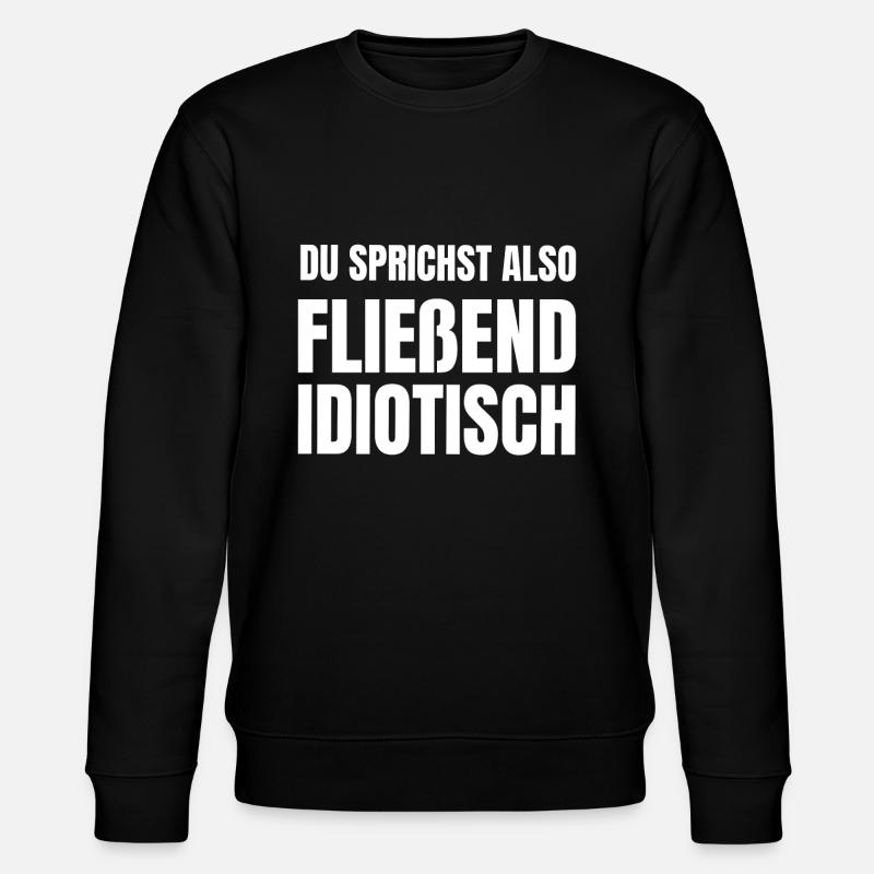 Fließend Idiotisch Sprechen Sarkasmus - Stanley/Stella Unisex Bio-Sweatshirt CHANGER  - Schwarz