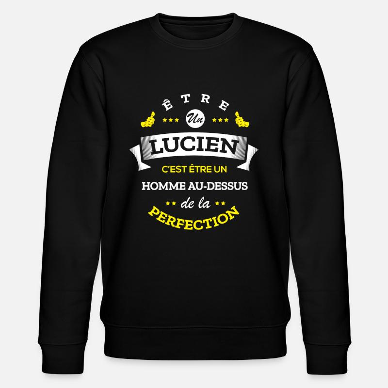 LUCIEN PARFAIT - NOM LUCIEN - Sweat bio CHANGER Stanley/Stella Unisexe - noir