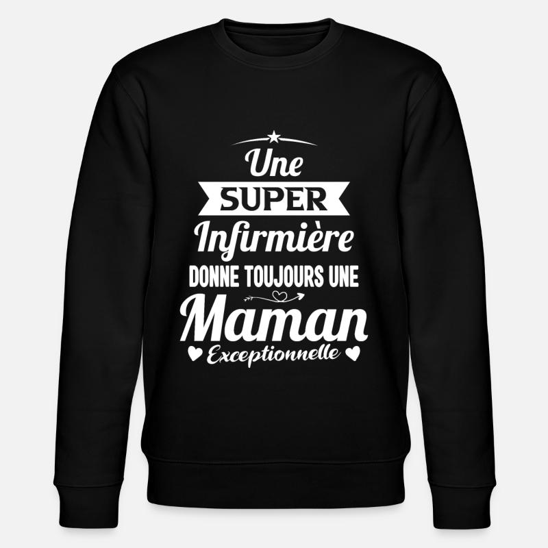 Maman Infirmière exceptionnelle Cadeau - Sweat bio CHANGER Stanley/Stella Unisexe - noir