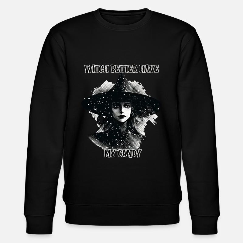 Witch Better Have my Candy - Stanley/Stella CHANGER Unisex Organic Sweatshirt - black